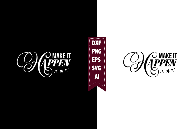 Make It Happen Svg, Motivation Svg Designs