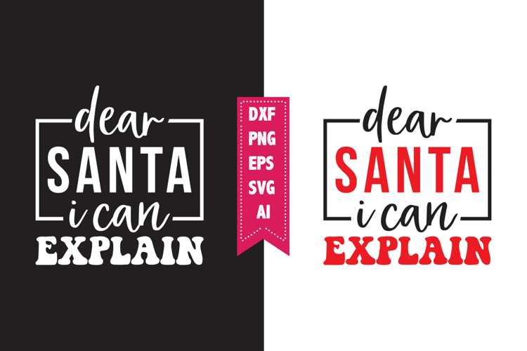 Dear Santa I can explain Svg, Christmas Svg, Xmas Svg