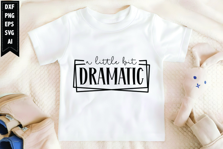 A Little Bit Dramatic Svg, Motivation Svg Design