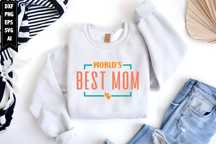 world’s best mom Svg, Mothers Day Svg