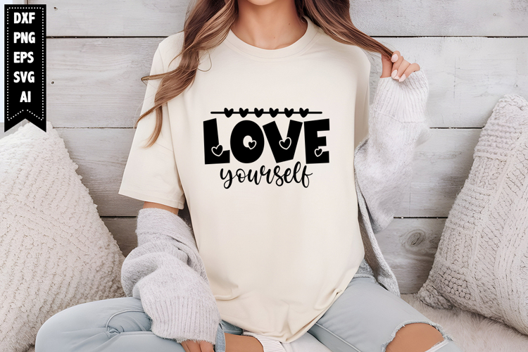 Love Yourself Svg, Inspirational Svg Designs