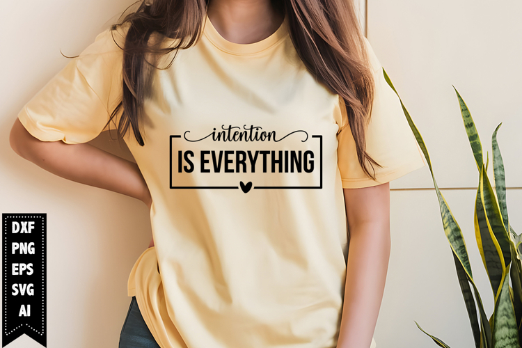 Intention is Everything Svg, Motivation Svg Design
