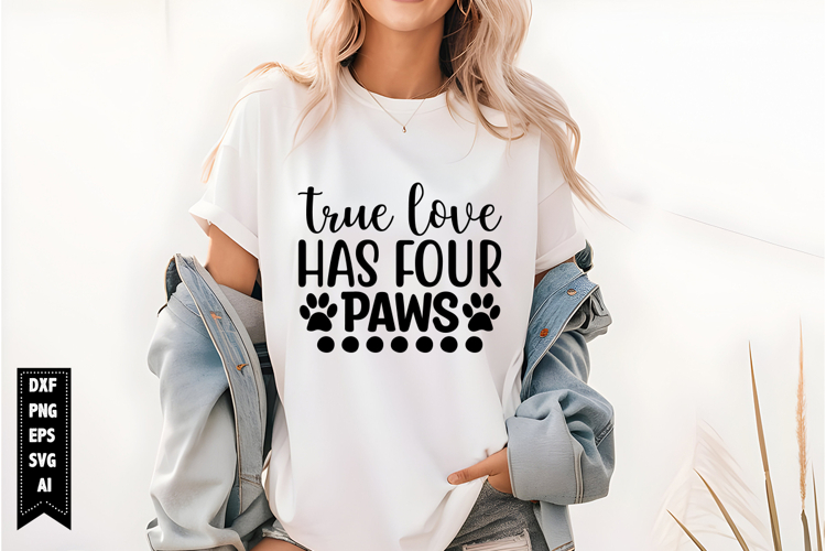 True Love Has Four Paws Svg, Dog Lover Svg example image 1