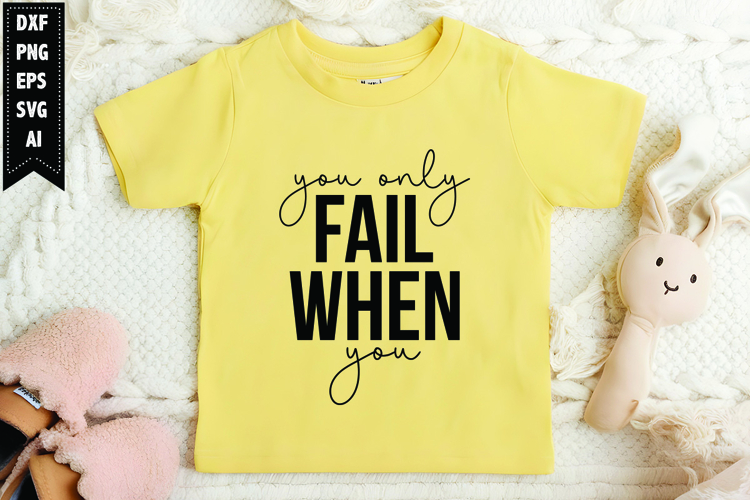 You Only Fail When You Svg, Motivation Svg Design