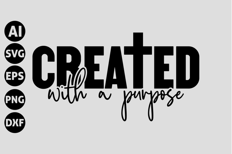 Created with a purpose Svg, God Svg, Bible Svg
