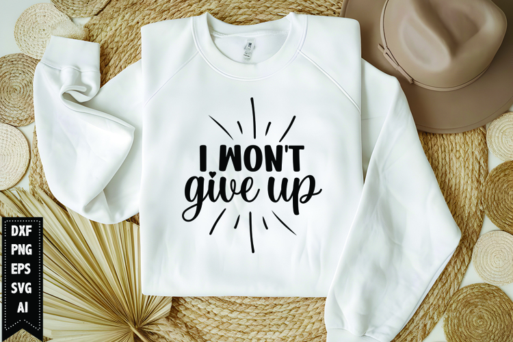 I wont give up Svg, Motivation Svg