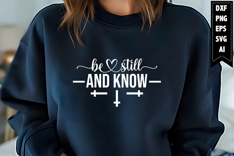 Be Still and Know Svg, Christian Svg Designs