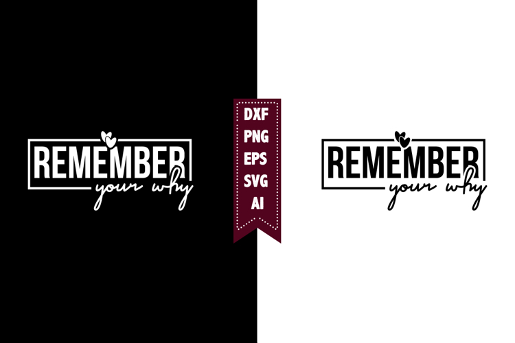 Remember Your Why Svg, Motivation Svg Designs