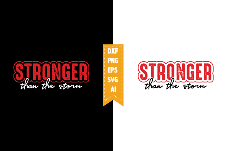 Stronger Than the Storm Svg, Motivation Svg Designs