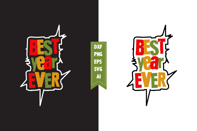Best Year Ever Svg, New Year Svg Designs