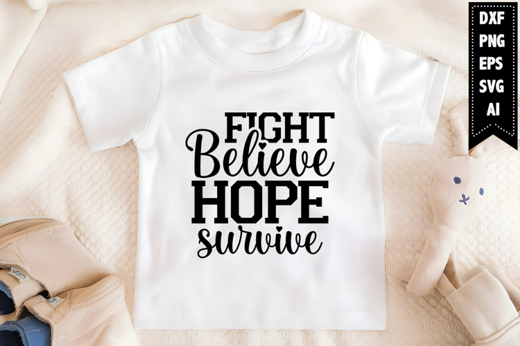 Fight Believe Hope Survive Svg Designs