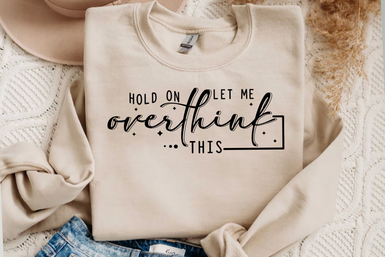 Hold On Let Me Overthink This SVG PNG