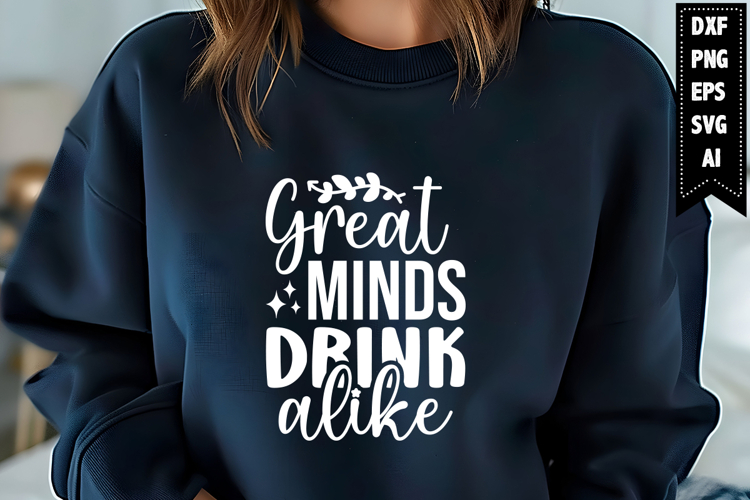 Great Minds Drink Alike Svg, Wine Svg Designs