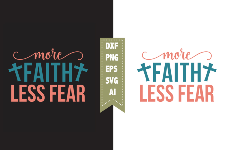 More faith less fear Svg, Christian Svg Designs