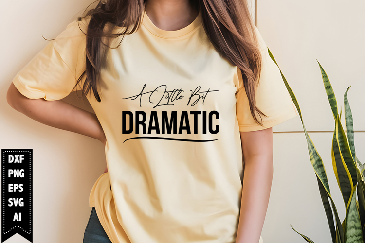 A Little Bit Dramatic Svg Image 14