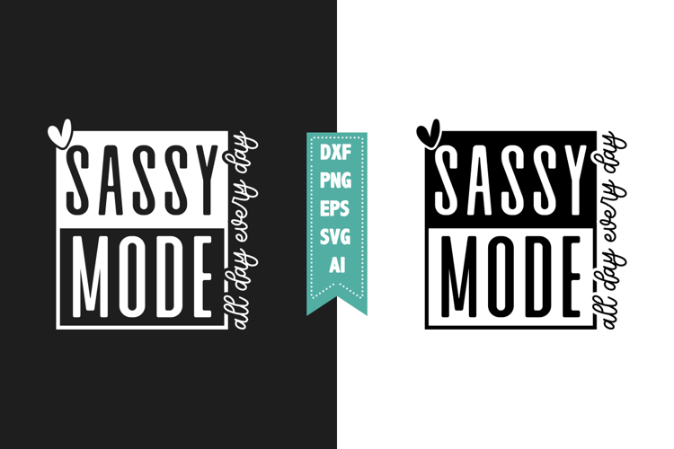 Sassy Mode Svg, Sarcastic Svg Designs