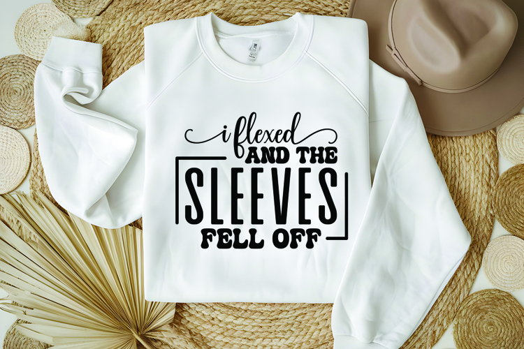 I Flexed and The Sleeves Fell Off Svg, Funny Sarcastic Svg