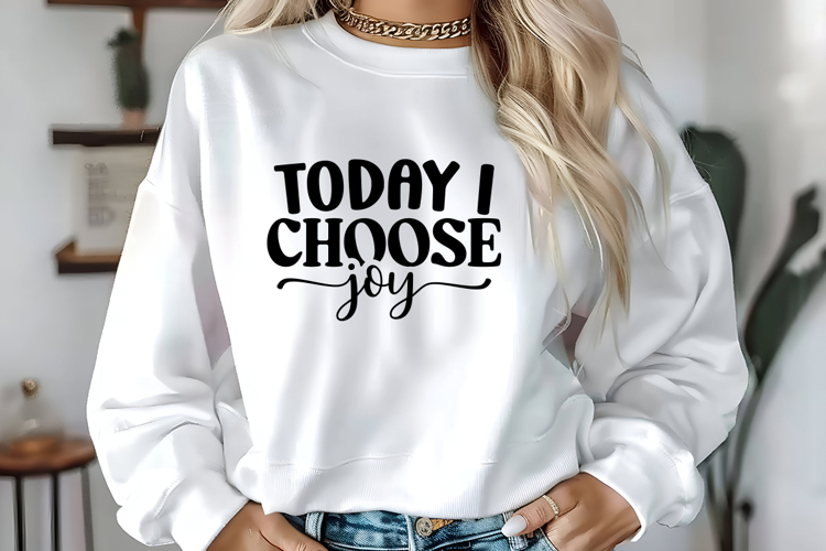 Today I Choose Joy Svg, Motivation Svg Designs