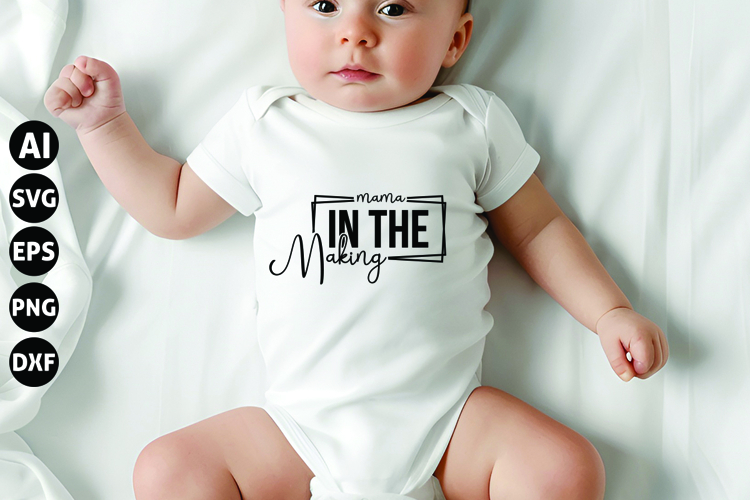 Mama in the Making Svg, Funny Baby Svg, Newborn Svg