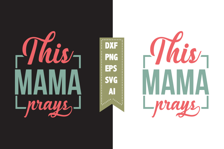 This Mama Prays Svg, Christian Svg Designs