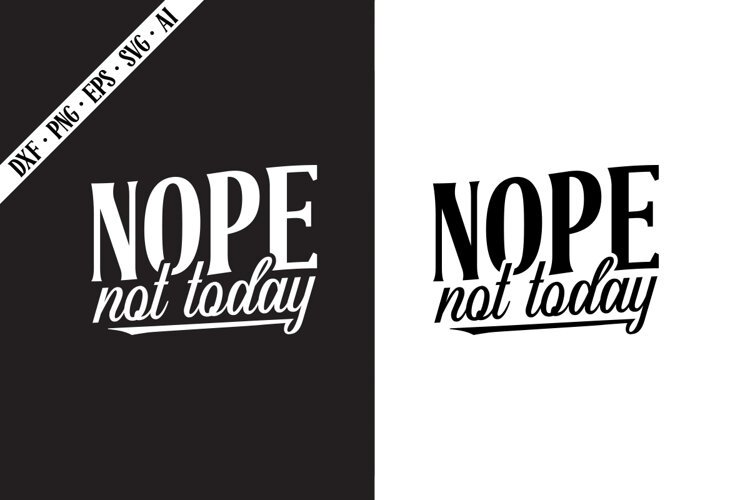 Nope Not Today Svg, Motivation Svg Designs example image 1