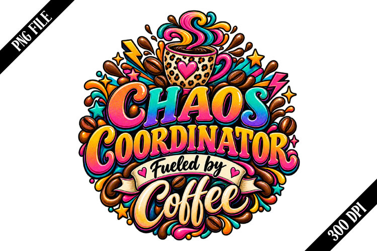 Chaos Coordinator Fueled by Coffee PNG Designs example image 1