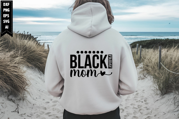 Black Friday Mom Svg, Black Friday Svg Designs