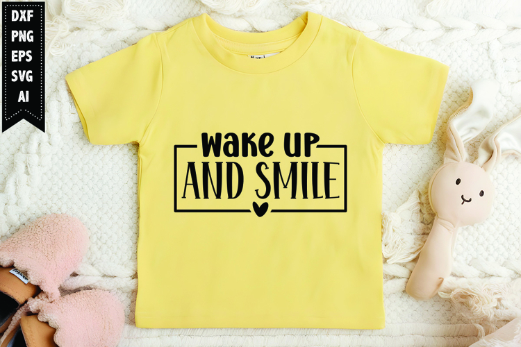 Wake up and smile Svg, Motivation Svg Design