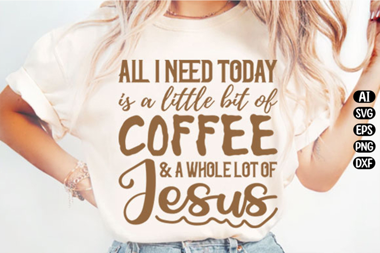 All I Need Today Christian Quote Svg Design