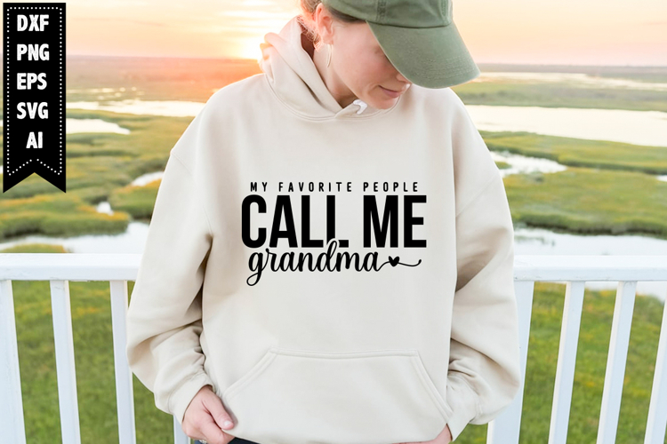 My favorite people call me Grandma Svg, Grandma Svg Designs