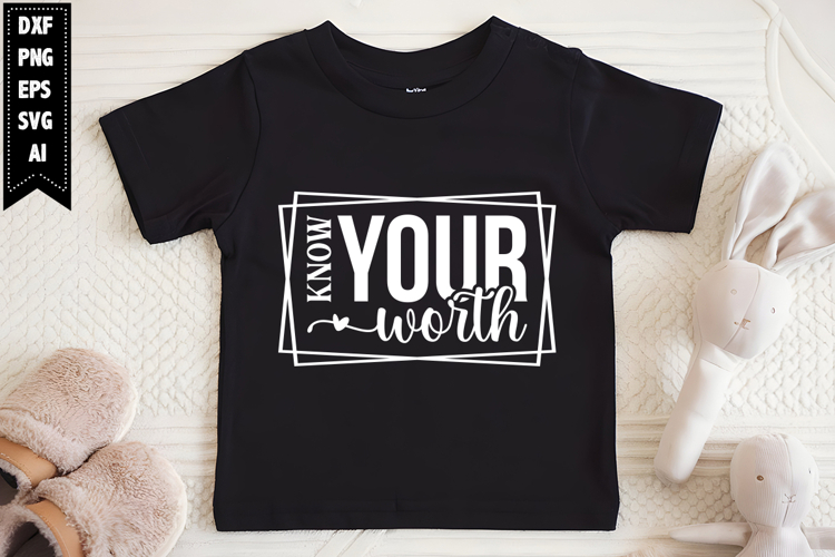 Know Your Worth Svg, Sarcastic Svg Designs