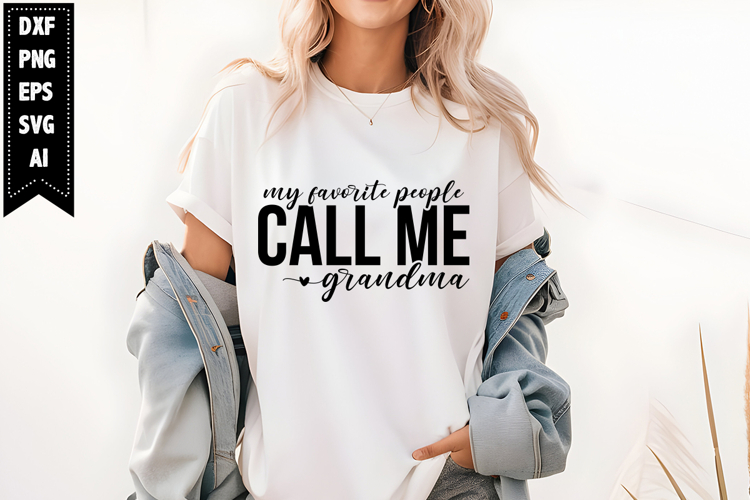 My favorite people call me Grandma Svg, Grandma Svg Designs