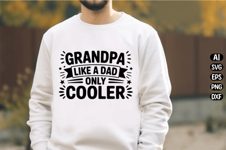 Grandpa Like A Dad Only Cooler Svg Design