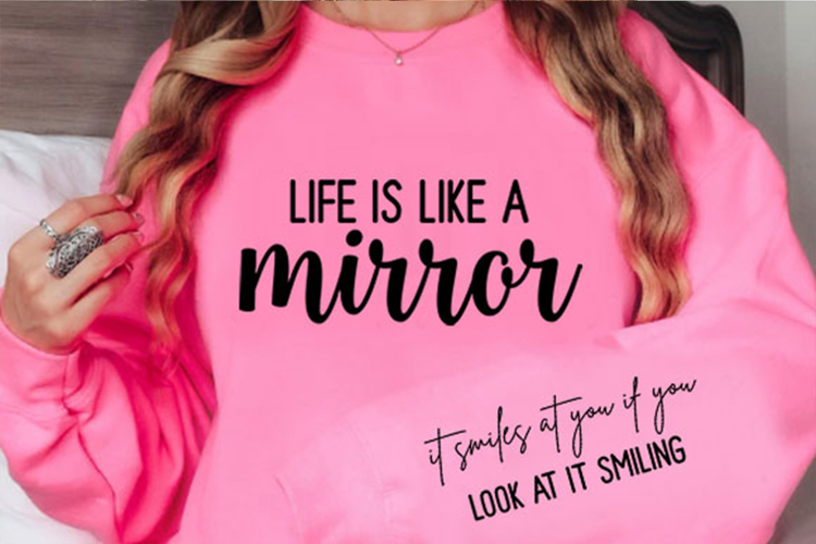 Life is like a Mirror it Smiles at you Svg Design