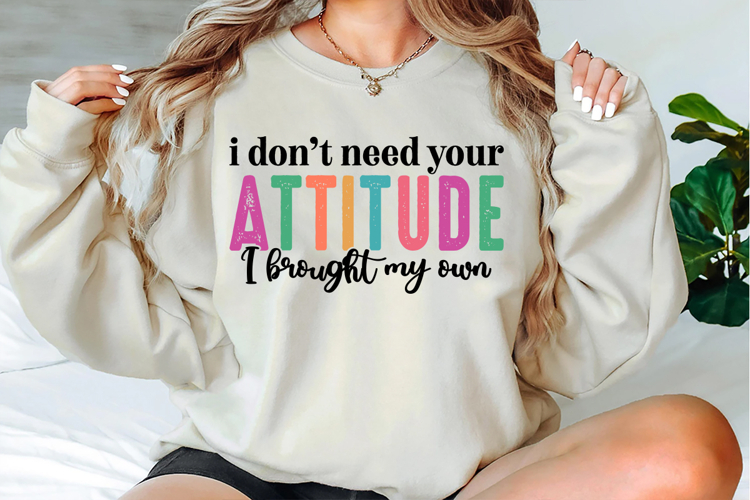I Dont Need Your Attitude I Brough Svg Design