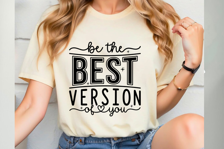 Be The Best Version of You Svg Design