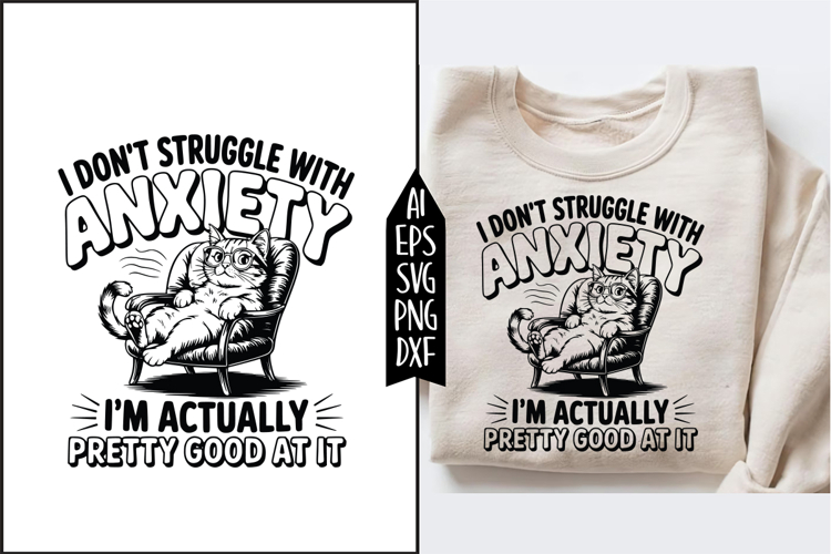 I Dont Struggle with Anxiety Svg Designs