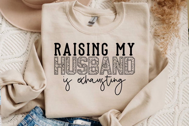 Raising My Husband is Exhausting SVG