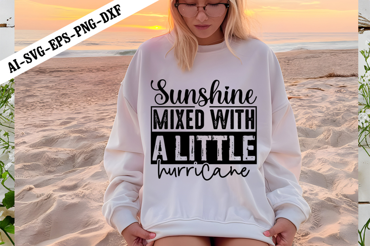 Sunshine Mixed with a Little Hurricane Svg, Sarcastic Svg