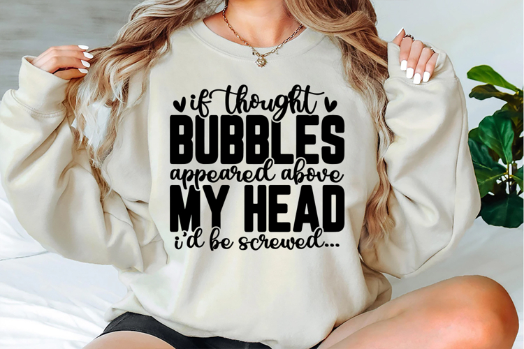 If Thought Bubbles Appeared Above My Head Svg Design