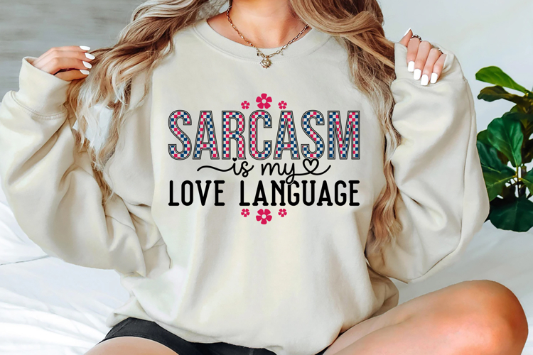 Sarcasm Is My Love Language SVG Designs