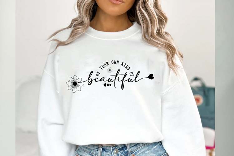 Be Your Own Kind Of Beautiful Svg Cut Files Creative Art