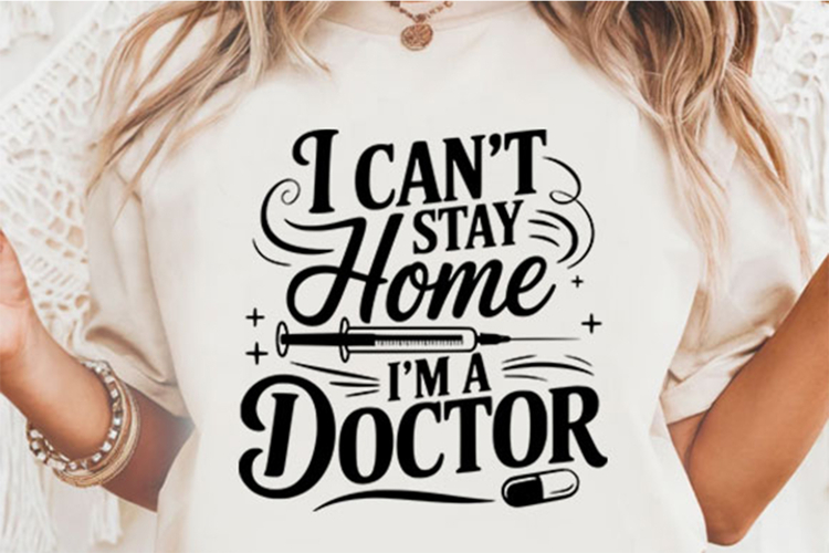 I Cant Stay Home Im A Doctor Svg Design