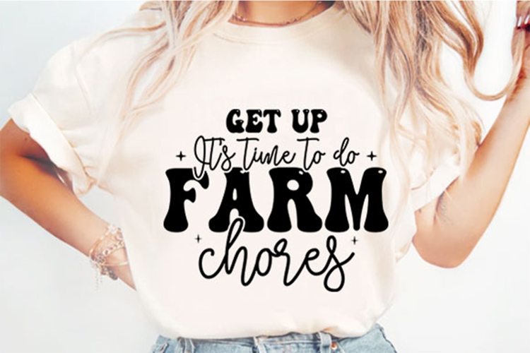 Get Up Its Time To Do Farm Chores Svg Design