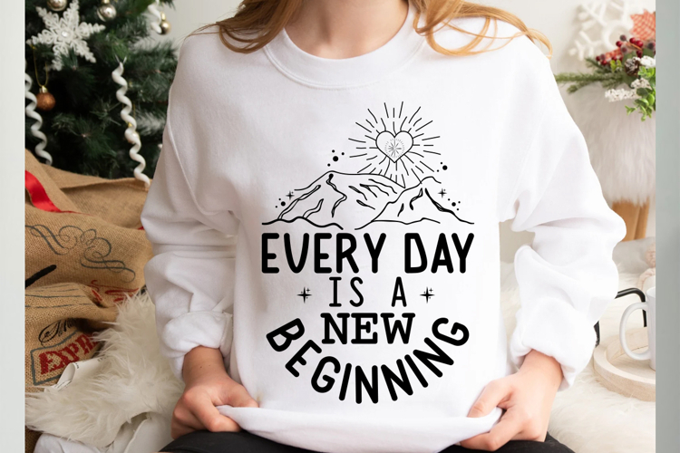 Every Day Is A New Beginning Svg Cut Files Creative Art