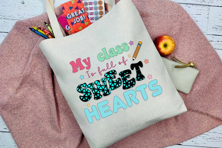 My class is full of sweet hearts Sublimation