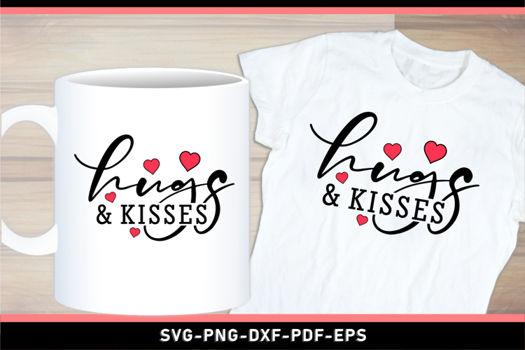 Hugs and Kisses SVG, Funny Valentines Day T shirt Design PNG