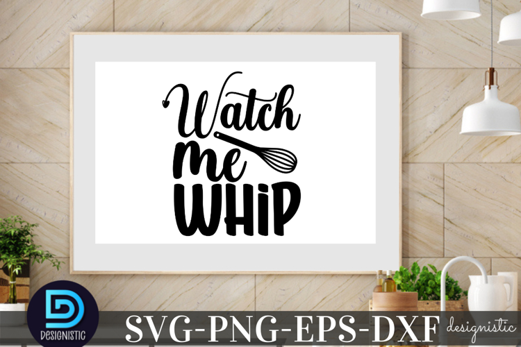 Watch me whip SVG, Kitchen SVG