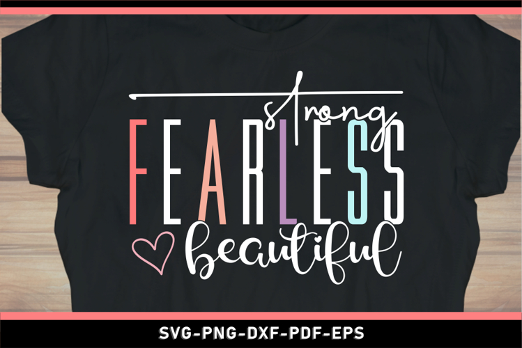 Strong fearless beautiful SVG, Motivational quotes T shirt