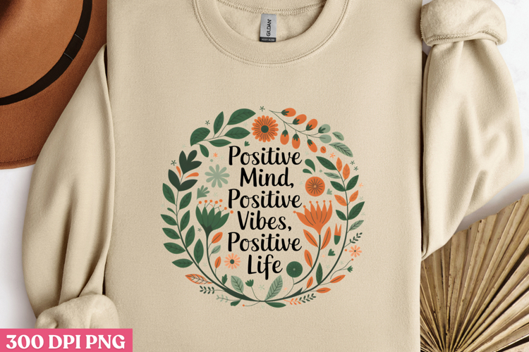 Positive Mind Positive PNG, Stay positive sublimation PNG